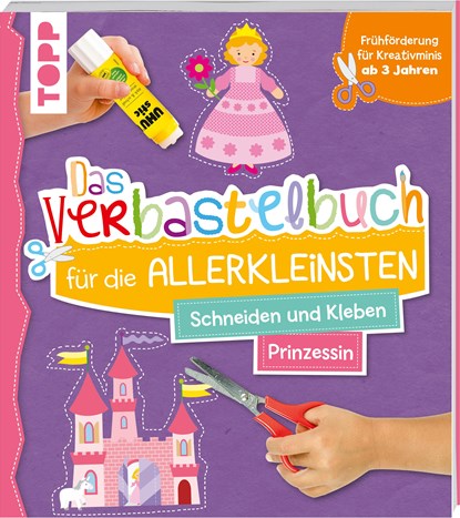 Das Verbastelbuch für die Allerkleinsten. Schneiden und Kleben. Prinzessin, Ursula Schwab - Paperback - 9783735890146