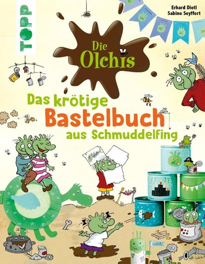 Die Olchis. Das krötige Bastelbuch aus Schmuddelfing, Sabine Seyffert - Gebonden - 9783735890573