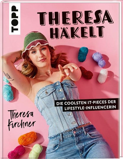 Theresa häkelt, Theresa Kirchner - Gebonden - 9783735890887