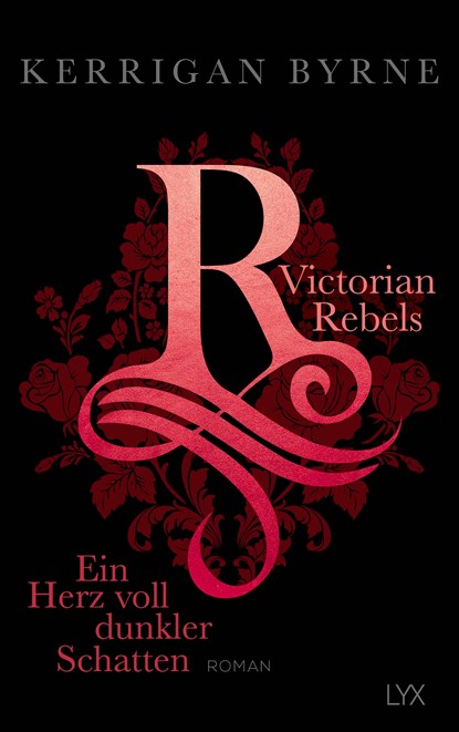 Victorian Rebels - Ein Herz voll dunkler Schatten, Kerrigan Byrne - Paperback - 9783736307148