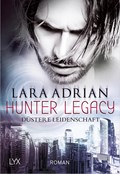 Hunter Legacy - Düstere Leidenschaft | Lara Adrian | 