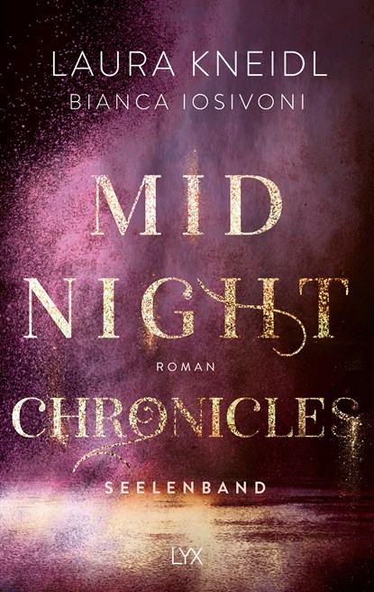 Midnight Chronicles - Seelenband, Laura Kneidl ;  Bianca Iosivoni - Paperback - 9783736313491