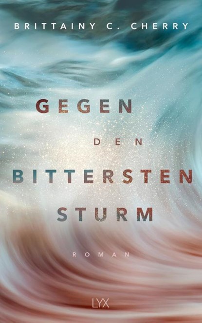 Gegen den bittersten Sturm, Brittainy C. Cherry - Paperback - 9783736314672