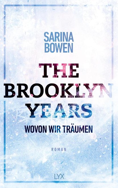 The Brooklyn Years - Wovon wir träumen, Sarina Bowen - Paperback - 9783736315389