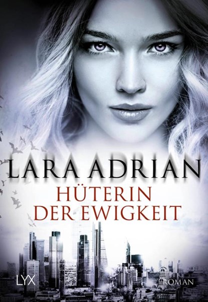Hüterin der Ewigkeit, Lara Adrian - Paperback - 9783736316515