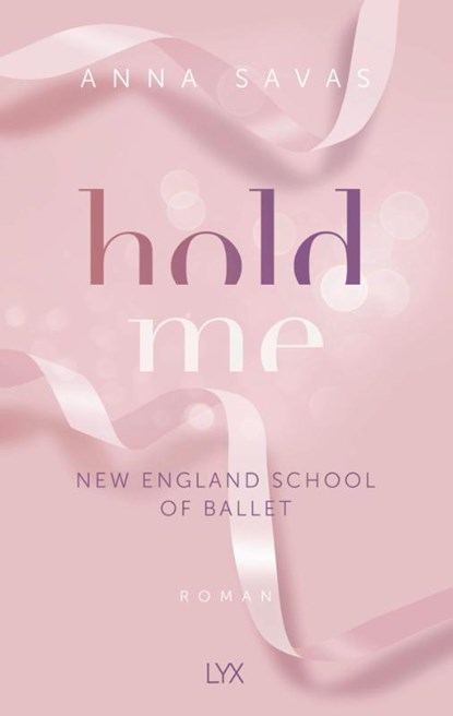 Hold Me - New England School of Ballet, Anna Savas - Paperback - 9783736318694