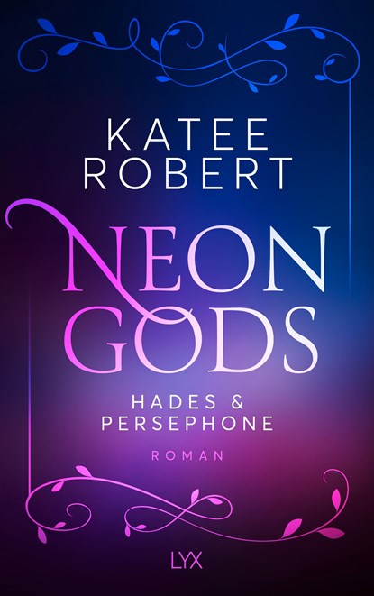 Neon Gods - Hades & Persephone, Katee Robert - Paperback - 9783736318915