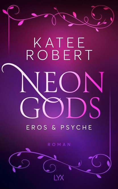 Neon Gods - Eros & Psyche, Katee Robert - Paperback - 9783736319110