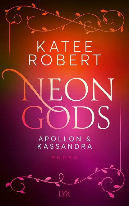 Neon Gods - Apollon & Kassandra, Katee Robert - Paperback - 9783736320314