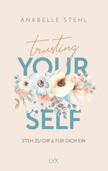 Trusting Yourself - Steh zu dir und für dich ein, Anabelle Stehl - Gebonden - 9783736322196