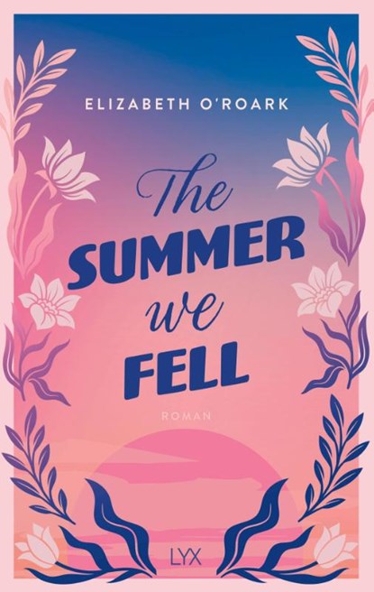 The Summer We Fell, Elizabeth O'Roark - Paperback - 9783736324770