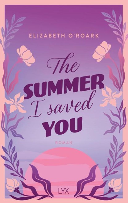 The Summer I Saved You, Elizabeth O'Roark - Paperback - 9783736324862