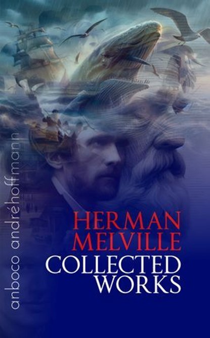 Herman Melville Collected Works, Herman Melville - Ebook - 9783736404083