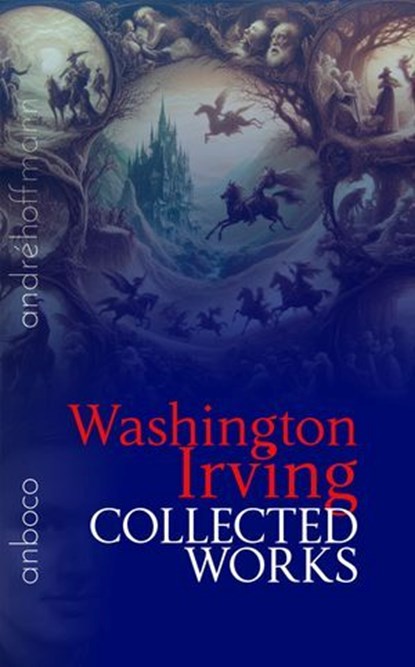 Collected Works of Washington Irving, Washington Irving - Ebook - 9783736405097