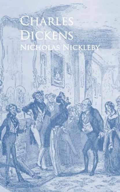 Nicholas Nickleby, Charles Dickens - Ebook - 9783736406766