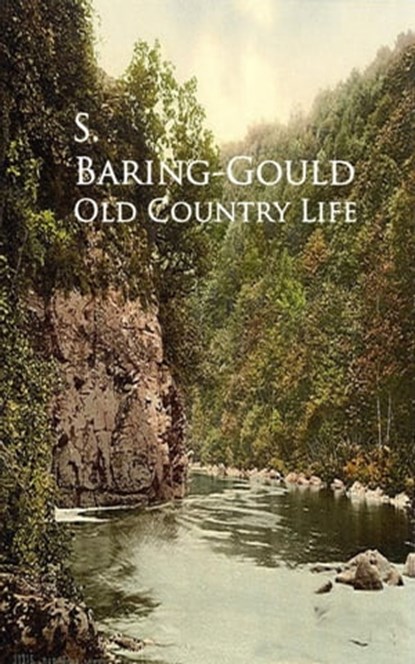 Old Country Life, S. Baring-Gould - Ebook - 9783736406827