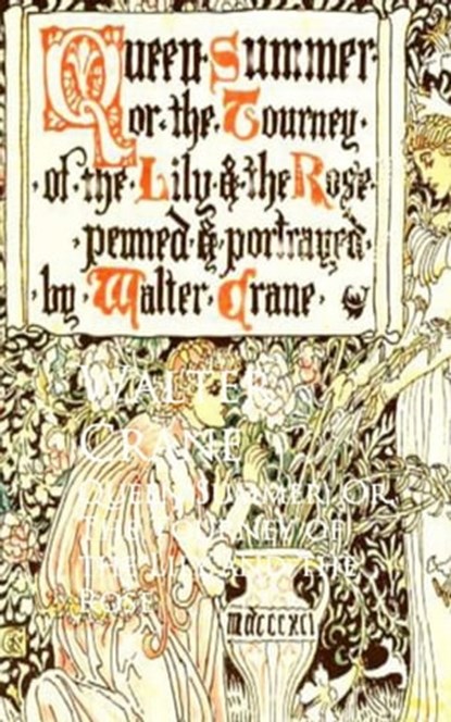 Queen Summer; Or, The Tourney of the Lily and the Rose, Walter Crane - Ebook - 9783736406995