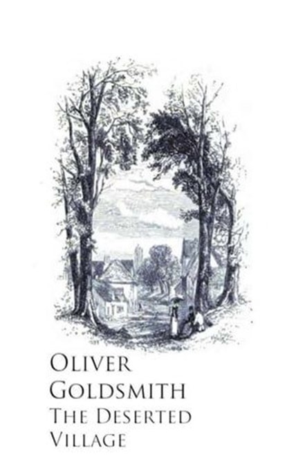 The Deserted Village, Oliver Goldsmith - Ebook - 9783736407565