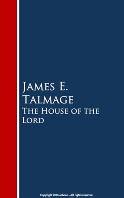The House of the Lord, James E. Talmage - Ebook - 9783736407695