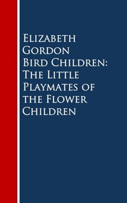 Bird Children: The Little Playmates of the Flower Children, Elizabeth Gordon - Ebook - 9783736408722