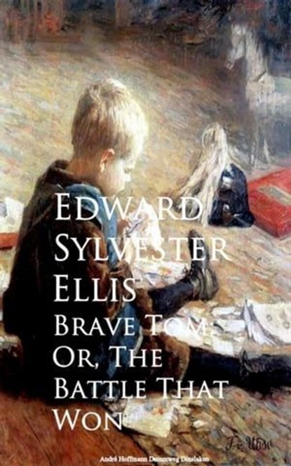 Brave Tom; Or, The Battle That Won, Edward Sylvester Ellis - Ebook - 9783736408760