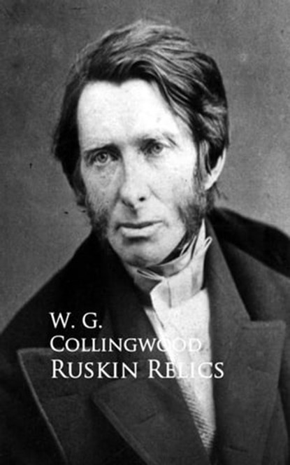 Ruskin Relics, W. G. Collingwood - Ebook - 9783736409767