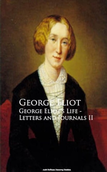George Eliot's Life - Letters and Journals II, George Eliot - Ebook - 9783736411586