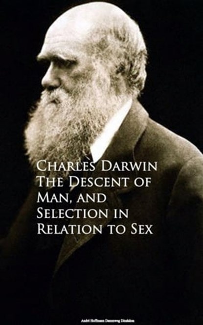 The Descent of Man, and Selection in Relation to Sex, Charles Darwin - Ebook - 9783736412293