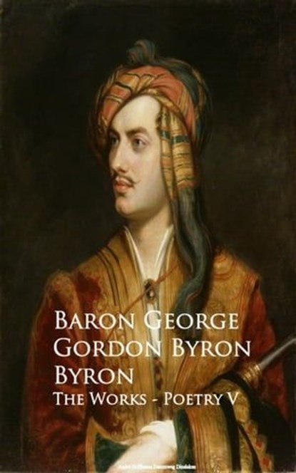 Byron - The Works - Poetry V, Baron George Gordon Byron - Ebook - 9783736412972