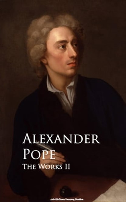 The Works II, Alexander Pope - Ebook - 9783736412989