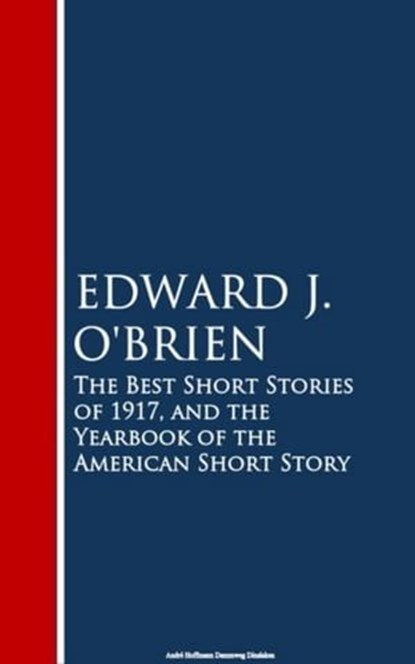 The Best Short Stories of 1917, and the Yearbook of the American Short Story, Edward J. O'Brien - Ebook - 9783736414327
