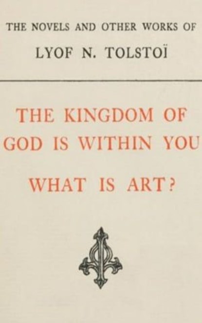 The Kingdom of God is Within You, What is Art, Leo Tolstoy - Ebook - 9783736414648