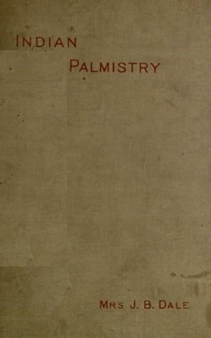 Indian Palmistry, Mrs. J. B. Dale - Ebook - 9783736415935