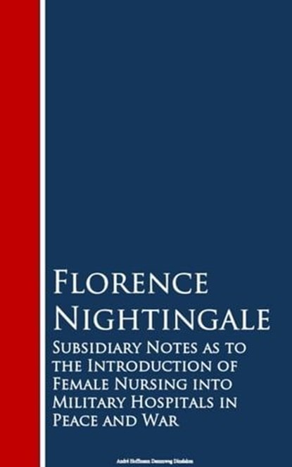 Subsidiary Notes as to the Introduction of Feitals in Peace and War, Florence Nightingale - Ebook - 9783736416482