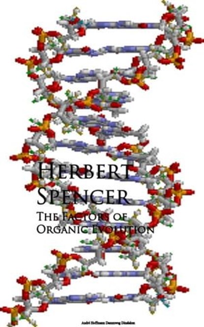 The Factors of Organic Evolution, Herbert Spencer - Ebook - 9783736416727