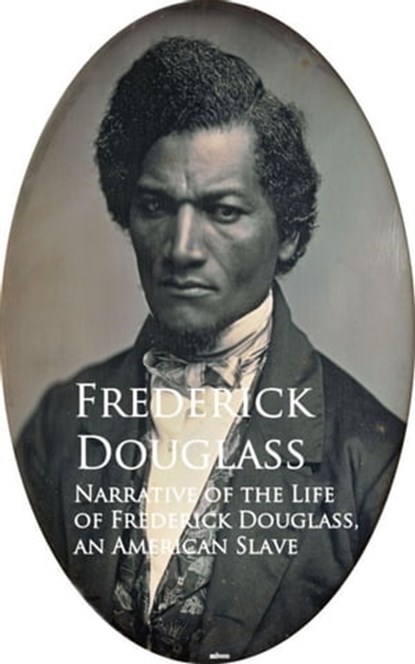 Narrative of the Life of Frederick Douglass, an American Slave, Frederick Douglass - Ebook - 9783736417762