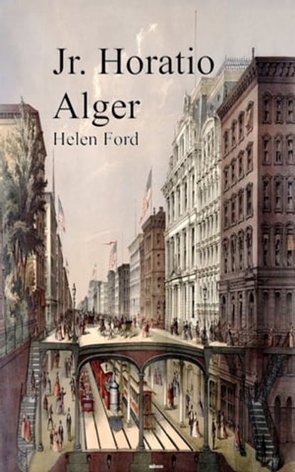 Helen Ford, Jr. Horatio Alger - Ebook - 9783736419179