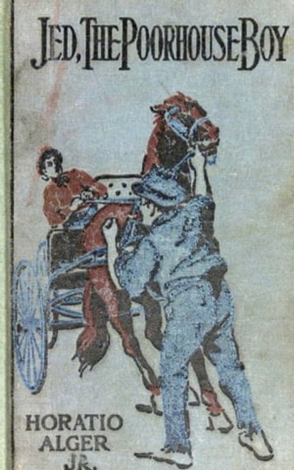 Jed, the Poorhouse Boy, Jr. Horatio Alger - Ebook - 9783736419339