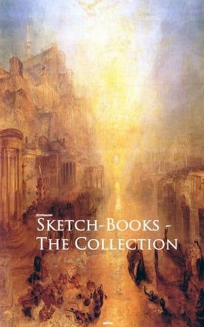 Sketch-Books - The Collection, Hoffmann ; Joseph Pike ; D. S. Andrews ; Dorothy E.G. Woollard ; Walter M. Keesey ; Douglas S. Andrews ; Richard Pike ; Robert J. S. Bertram ; Fred Richards ; Elizabeth Butler ; John Nisbet ; H. G. Hampton ; Sam J. M. Brown ; Frederick Carter ; Lester G.  - Ebook - 9783736419926