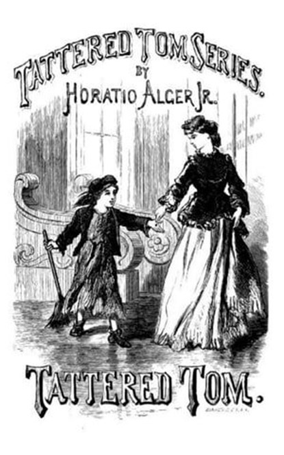 Tattered Tom or The Story of a Street Arab, Jr. Horatio Alger - Ebook - 9783736419995