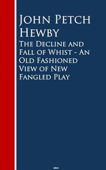 The Decline and Fall of Whist, John Petch Petch Hewby - Ebook - 9783736420151