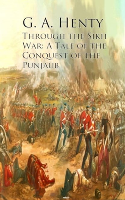 Through the Sikh War, G. A. Henty - Ebook - 9783736420694