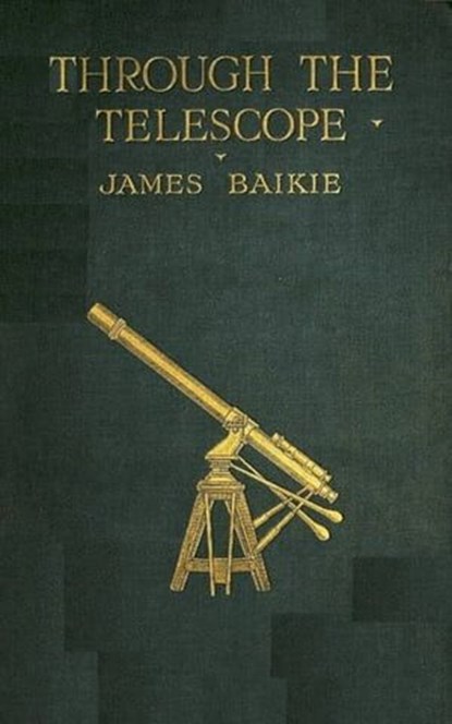 Through the Telescope, James Baikie - Ebook - 9783736420700