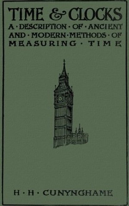Time and Clocks, Sir Henry H. Cunynghame - Ebook - 9783736420717