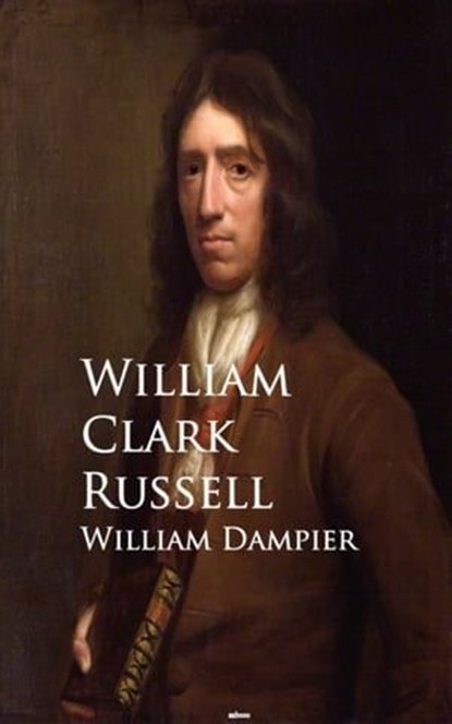 William Dampier, William Clark Russell - Ebook - 9783736420892
