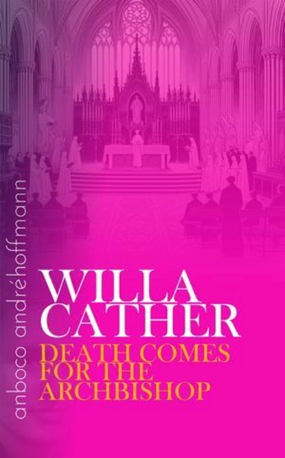 Death Comes for the Archbishop, Willa Cather - Ebook - 9783736421387