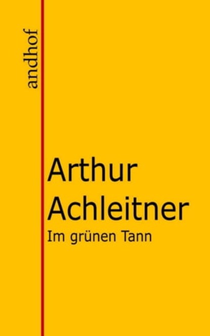 Im grünen Tann, Arthur Achleitner - Ebook - 9783736428508