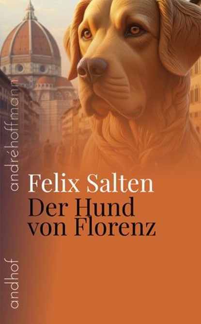 Der Hund von Florenz, Felix Salten ; André Hoffmann - Ebook - 9783736428621