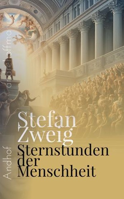Sternstunden der Menschheit, Stefan Zweig ; André Hoffmann - Ebook - 9783736428669