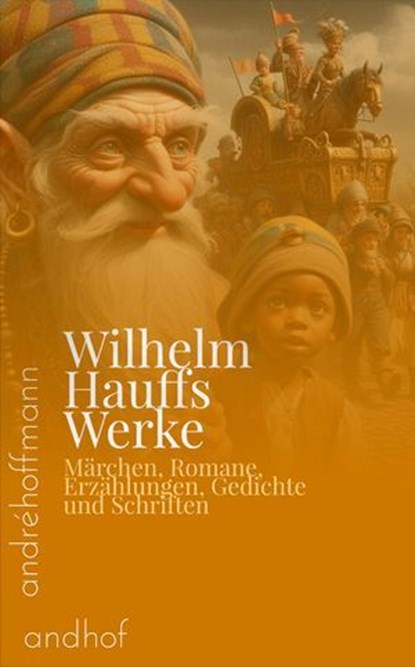 Wilhelm Hauffs Werke, Wilhelm Hauff - Ebook - 9783736429833
